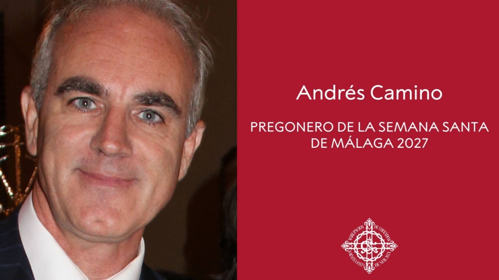 Andrés Camino será el pregonero de la Semana Santa de Málaga de 2027